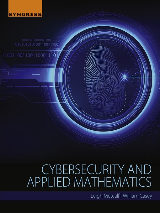 Title details for Cybersecurity and Applied Mathematics by Leigh Metcalf - Available